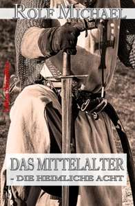 Titel: DAS MITTELALTER – DIE HEIMLICHE ACHT und andere Geschichten aus Nordhessen #1