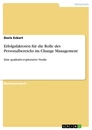 Titre: Erfolgsfaktoren für die Rolle des Personalbereichs im Change Management