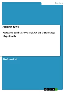 Título: Notation und Spielvorschrift im Buxheimer Orgelbuch