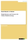 Titel: Möglichkeiten und Grenzen der Online-Marktforschung