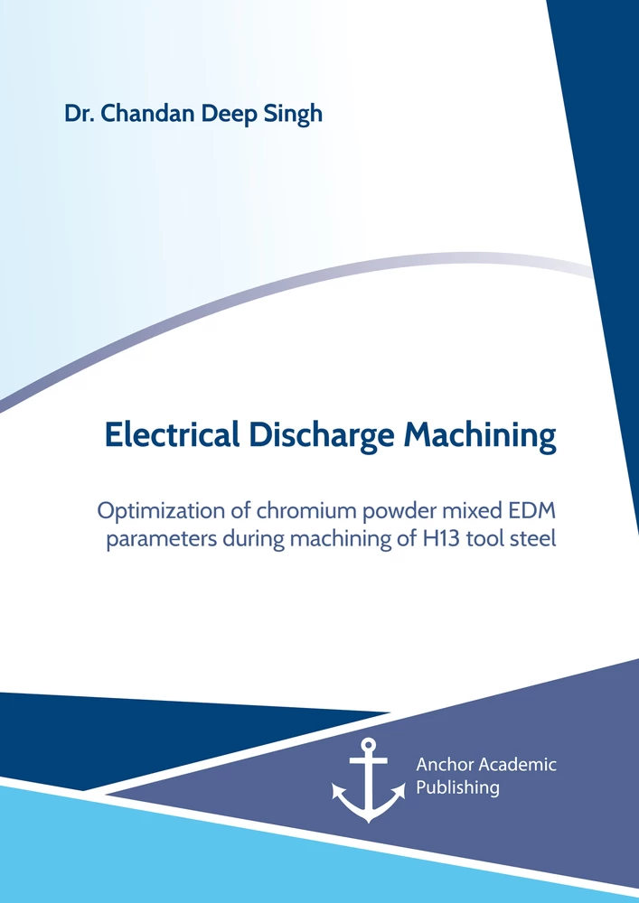 Title: Electrical Discharge Machining. Optimization of chromium powder mixed EDM parameters during machining of H13 tool steel