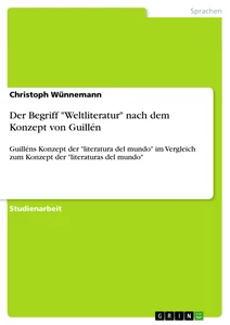 Titre: Der Begriff "Weltliteratur" nach dem Konzept von Guillén