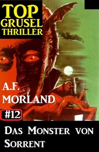 Titel: Top Grusel Thriller #12: Das Monster von Sorrent