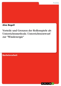 Title: Vorteile und Grenzen der Rollenspiele als Unterrichtsmethode. Unterrichtsentwurf zur "Windenergie"