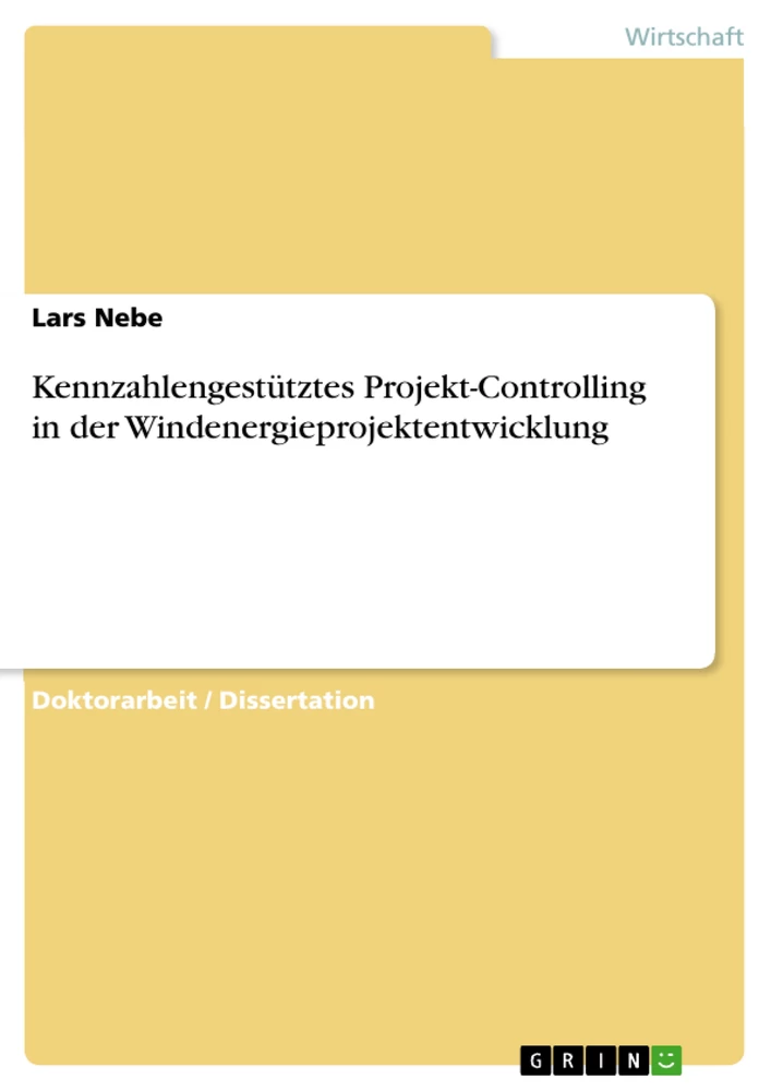 Titel: Kennzahlengestütztes Projekt-Controlling in der Windenergieprojektentwicklung