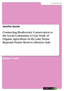 Title: Connecting Biodiversity Conservation to the Local Community. A Case Study of Organic Agriculture in the Lake Penne Regional Nature Reserve, Abruzzo, Italy