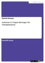 Titre: Solutions to Organ Shortages for Transplantation