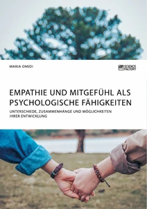 Titre: Empathie und Mitgefühl als psychologische Fähigkeiten