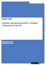 Titel: Semantic and Structural Types of English Compounds in Novels