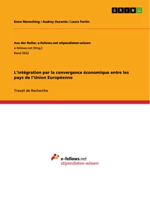 Titel: L'intégration par la convergence économique entre les pays de l'Union Européenne