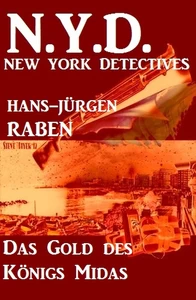 Titel: Das Gold des Königs Midas: N. Y. D. - New York Detectives