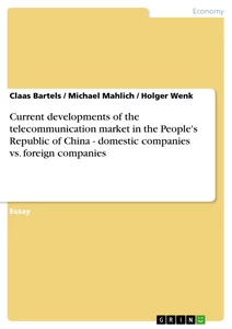 Title: Current developments of the telecommunication market in the People's Republic of China - domestic companies vs. foreign companies