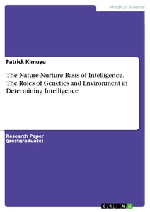 Titel: The Nature-Nurture Basis of Intelligence. The Roles of Genetics and Environment in Determining Intelligence