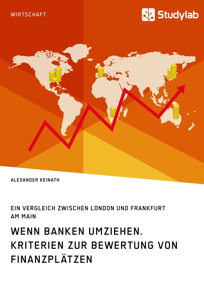 Titel: Wenn Banken umziehen. Kriterien zur Bewertung von Finanzplätzen