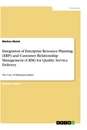 Titre: Integration of Enterprise Resource Planning (ERP) and Customer Relationship Management (CRM) for Quality Service Delivery