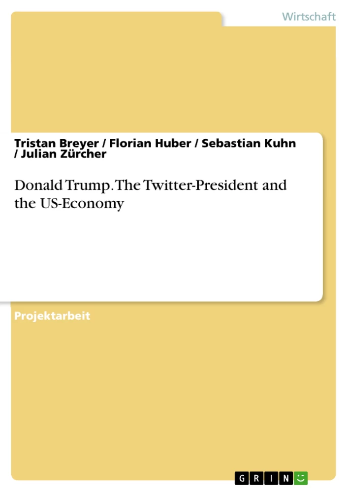 Titel: Donald Trump. The Twitter-President and the US-Economy