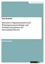 Titel: Innovative Organisationstheorien. Wirkungszusammenhänge und Verhaltensannahmen der Stewardship-Theorie