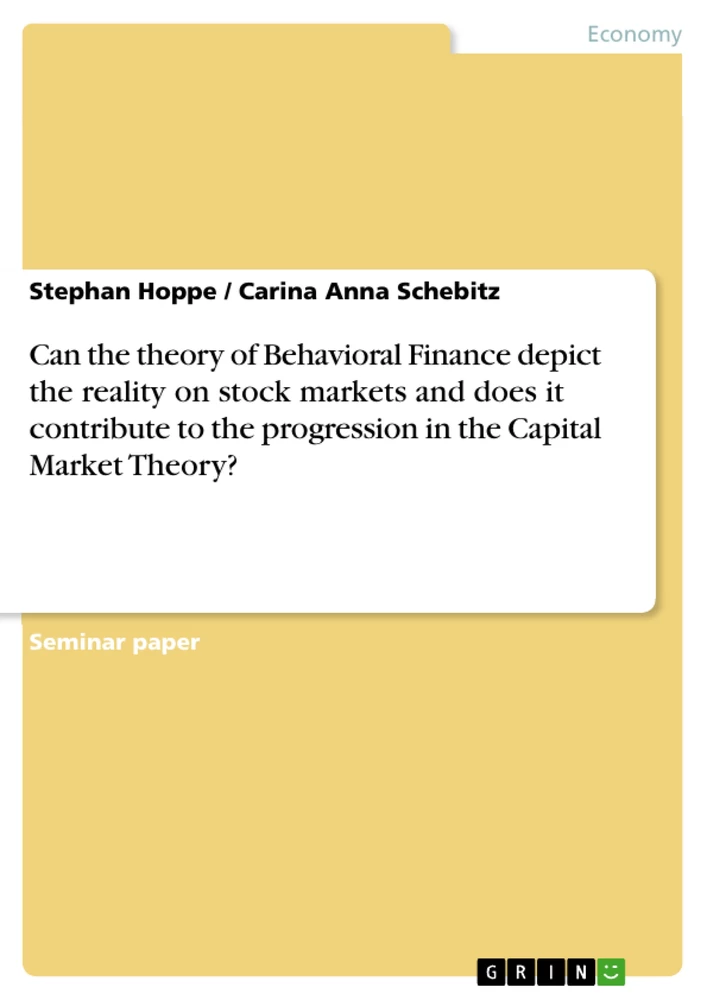 Title: Can the theory of Behavioral Finance depict the reality on stock markets and does it contribute to the progression in the Capital Market Theory?