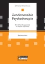 Titel: Gendersensible Psychotherapie. Ein Behandlungsansatz in Theorie und Praxis
