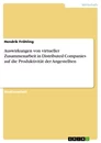 Titel: Auswirkungen von virtueller Zusammenarbeit in Distributed Companies auf die Produktivität der Angestellten