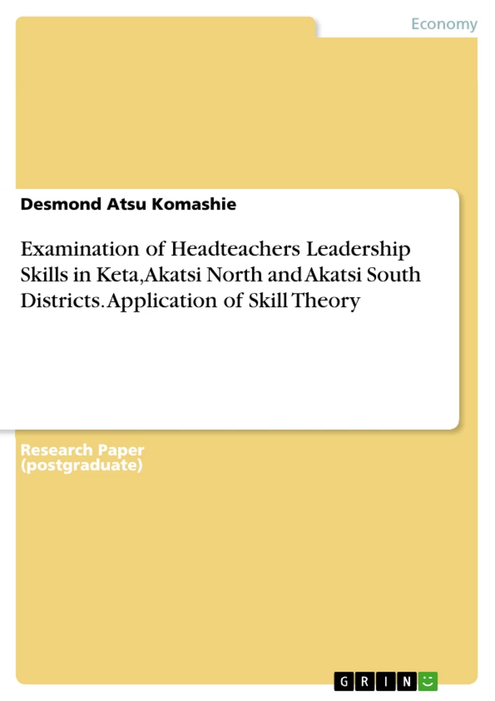 Title: Examination of Headteachers Leadership Skills in Keta, Akatsi North and Akatsi South Districts. Application of Skill Theory
