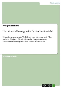 Titel: Literaturverfilmungen im Deutschunterricht