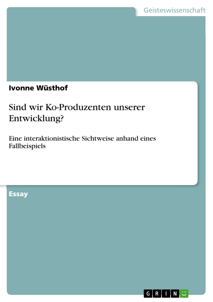 Titel: Sind wir Ko-Produzenten unserer Entwicklung?