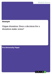 Title: Organ donation. Does a decision for a donation make sense?