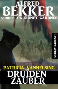 Titel: Patricia Vanhelsing: Sidney Gardner - Druidenzauber