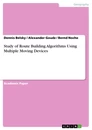 Titel: Study of Route Building Algorithms Using Multiple Moving Devices