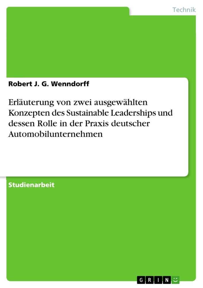 Title: Erläuterung von zwei ausgewählten Konzepten des Sustainable Leaderships und dessen Rolle in der Praxis deutscher Automobilunternehmen