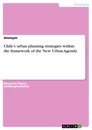 Title: Chile’s urban planning strategies within the framework of the New Urban Agenda