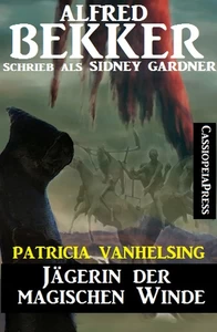 Titel: Patricia Vanhelsing: Sidney Gardner - Jägerin der magischen Winde