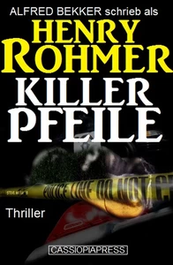 Titel: Henry Rohmer Thriller - Killerpfeile