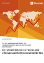 Titre: Die strategische Entwicklung von Nachwuchsführungskräften. Ist das amerikanische Modell der Traineeprogramme auch in Deutschland zielführend?