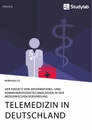 Titre: Telemedizin in Deutschland. Der Einsatz von Informations- und Kommunikationstechnologien in der medizinischen Versorgung