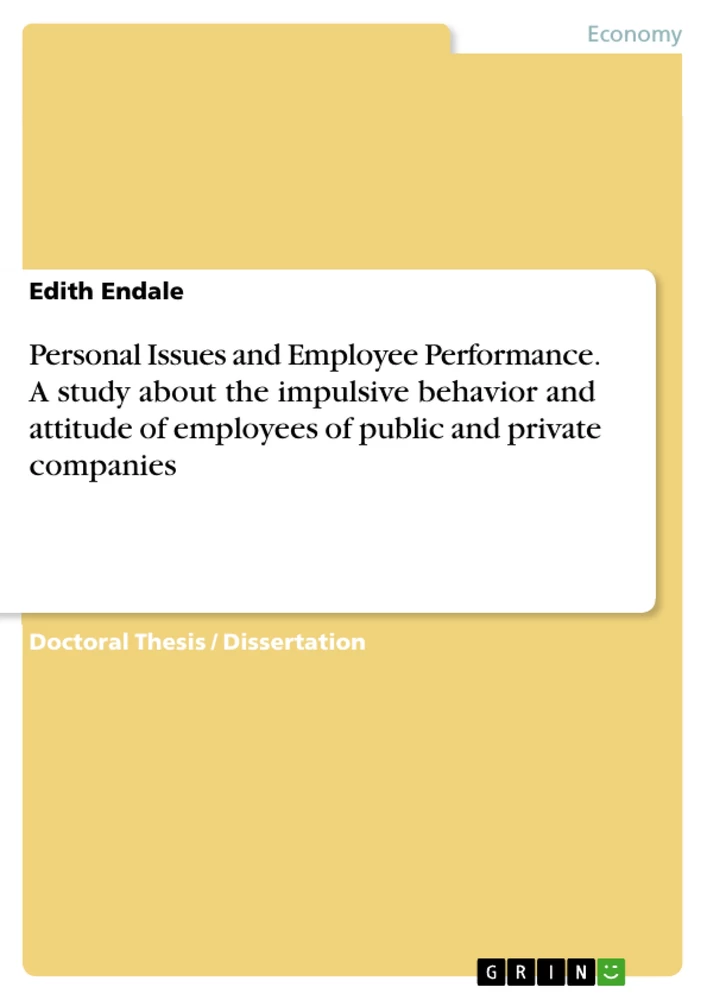 Titel: Personal Issues and Employee Performance. A study about the impulsive behavior and attitude of employees  of public and private companies