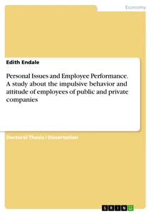 Title: Personal Issues and Employee Performance. A study about the impulsive behavior and attitude of employees  of public and private companies