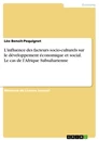 Titre: L'influence des facteurs socio-culturels sur le développement économique et social. Le cas de l'Afrique Subsaharienne