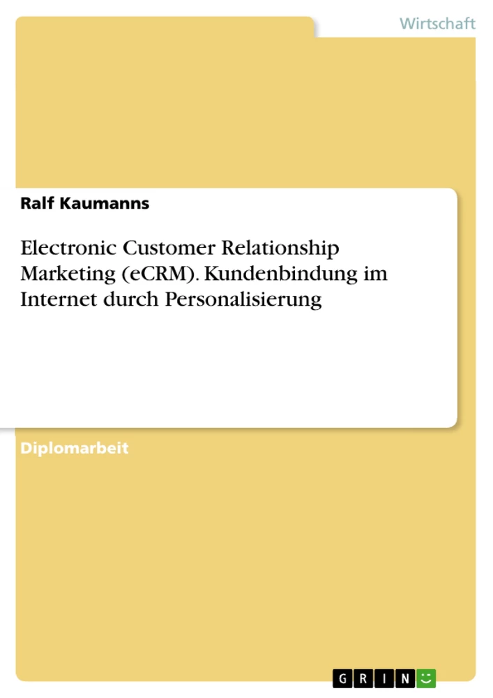 Titel: Electronic Customer Relationship Marketing (eCRM). Kundenbindung im Internet durch Personalisierung
