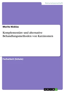 Titre: Komplementäre und alternative Behandlungsmethoden von Karzinomen