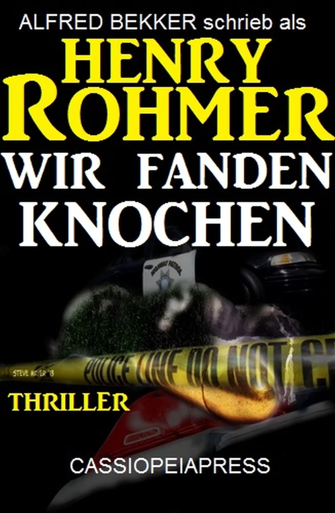 Titel: Henry Rohmer Thriller - Wir fanden Knochen