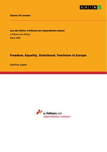 Title: Freedom, Equality, Sisterhood. Feminism in Europe