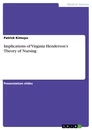 Titel: Implications of Virginia Henderson’s Theory of Nursing