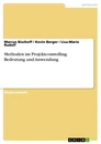 Title: Methoden im Projektcontrolling. Bedeutung und Anwendung