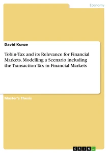 Title: Tobin-Tax and its Relevance for Financial Markets. Modelling a Scenario including the Transaction Tax in Financial Markets