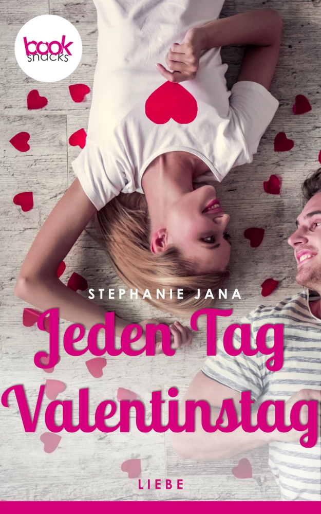 Titel: Jeden Tag Valentinstag (Kurzgeschichte, Liebe)
