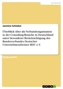 Título: Überblick über die Verbandsorganisation in der Consulting-Branche in Deutschland unter besonderer Berücksichtigung des Bundesverbandes Deutscher Unternehmensberater BDU e.V.