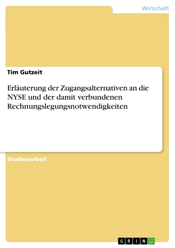 Titel: Erläuterung der Zugangsalternativen an die NYSE und der damit verbundenen Rechnungslegungsnotwendigkeiten