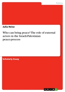 Title: Who can bring peace? The role of external actors in the Israeli-Palestinian peace-process